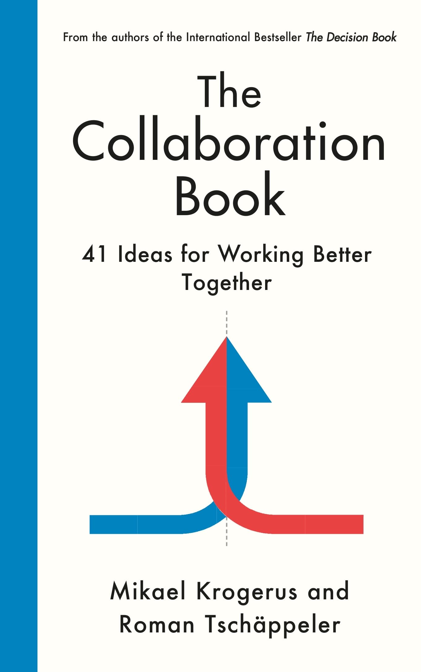 Front cover of the book 'Profile Books Ltd The Collaboration Book 41 Ideas for Working Better Together.' by Mikael Krogerus & Roman Tschäppeler.