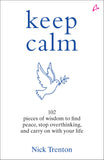 Front cover of the book 'Keep Calm: 102 Pieces of Wisdom to Find Peace, Stop Overthinking, and Carry On With Your Life (English)' by Nick Trenton.