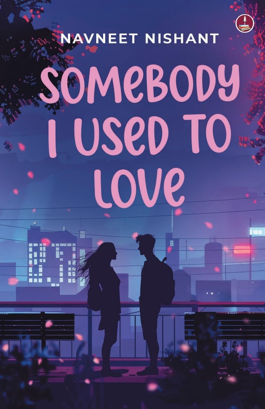 Front cover of the book 'Somebody I Used to Love' by Navneet Nishant.