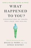 What Happened to You?: Conversations on Trauma, Resilience, and Healing NYBooksHub