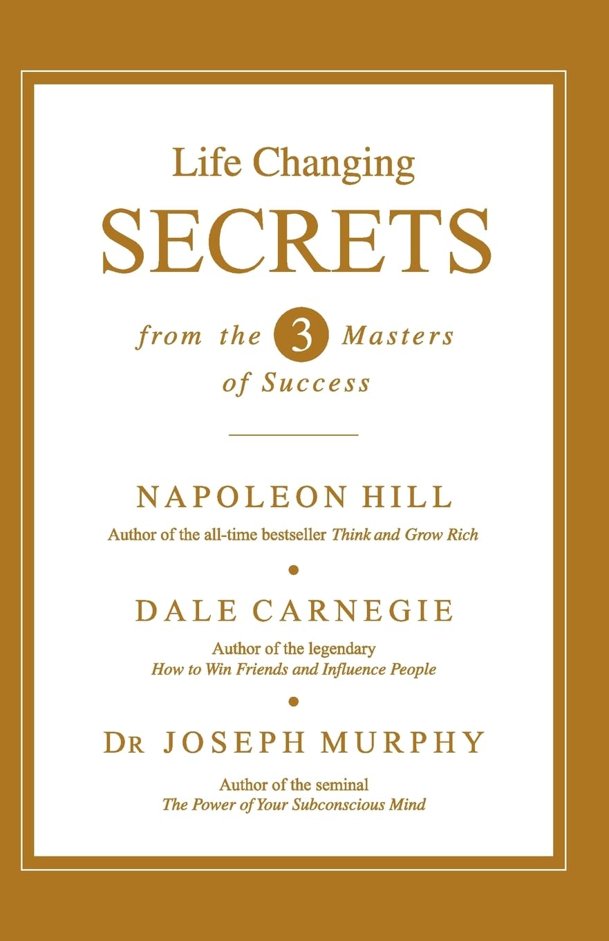 Front cover of the book 'Life Changing Secrets from the Three Masters of Success (English)' by Napoleon Hill, Dale Carnegie and Joseph Murphy.