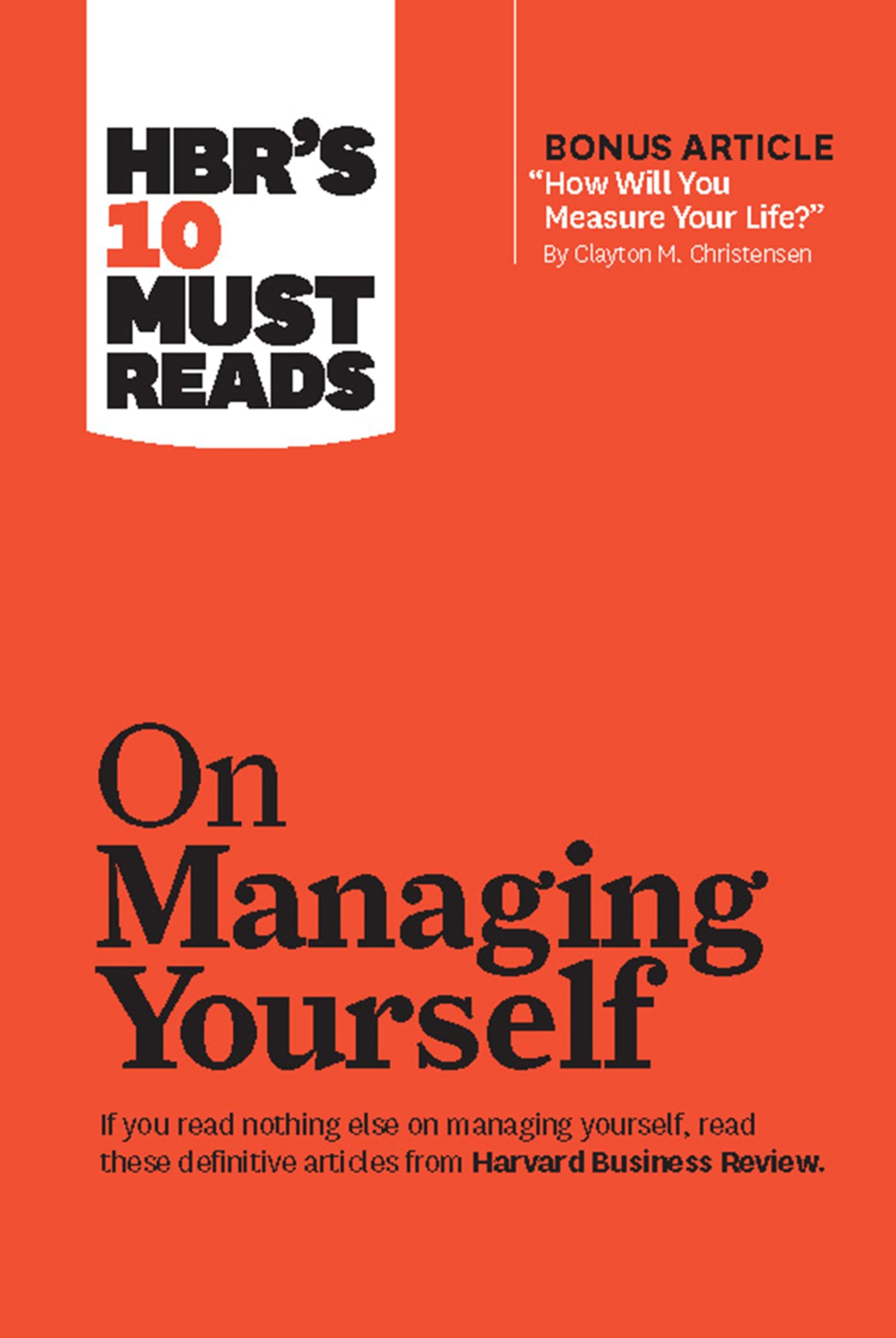 Front cover of the book 'HBR's 10 Must Reads on Managing Yourself (with bonus article "How Will You Measure Your Life?" by Clayton M. Christensen' by Na.