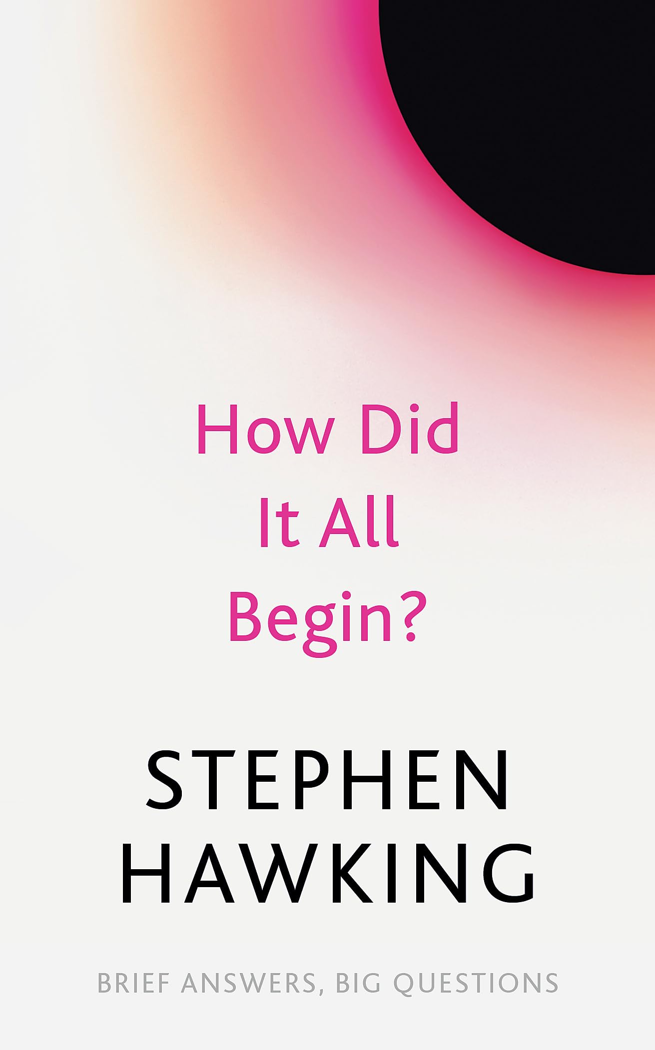 Front cover of the book 'How Did It All Begin?' by Stephen Hawking.