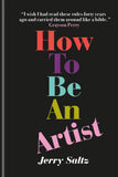 Front cover of the book 'How to Be an Artist /anglais' by Saltz Jerry.