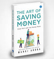 Front cover of the book 'The Art of Saving Money: Grow Rich with the Money Monk Transform the Way You Think About Savings, Investment and Growing' by Manoj Arora.