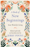 Front cover of the book 'A BOOK OF NEW BEGINNINGS' by Jerry Pinto.