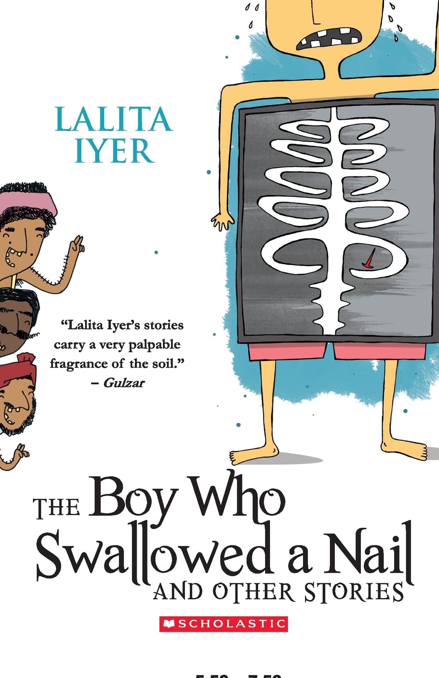 Front cover of the Paperback book 'The Boy Who Swallowed the Nail and other stories Lalita Iyer' by Lalita Iyer.