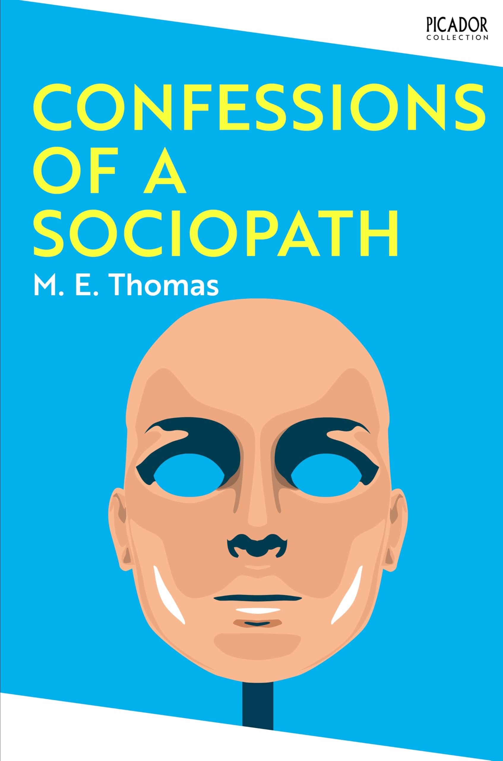 Front cover of the book 'Picador Confessions of a Sociopath.' by M E Thomas.