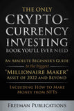 The Only Cryptocurrency Investing Book You'll Ever Need -- PaperbackÐ  by Freeman Publications