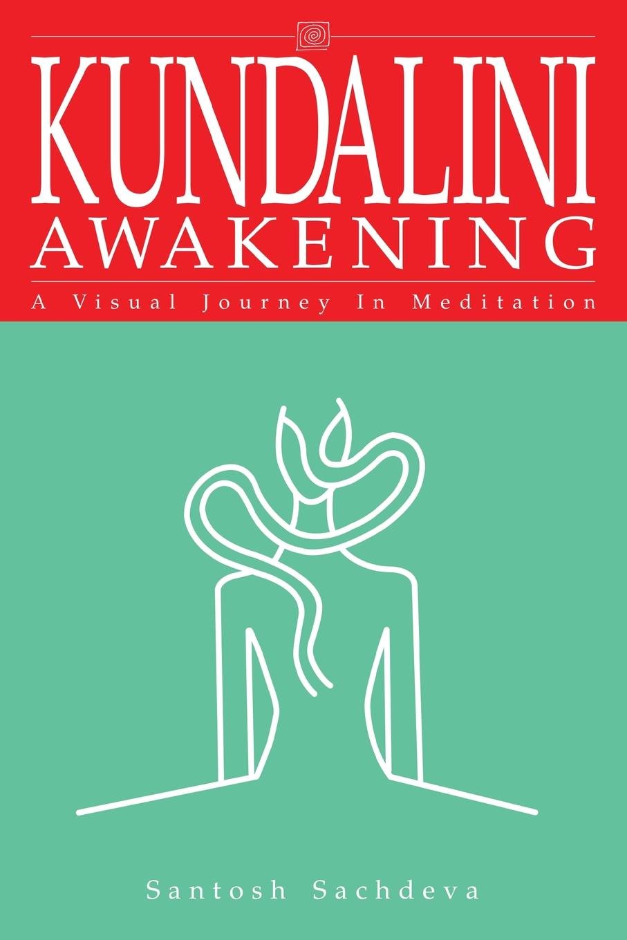 Front cover of the book 'Kundalini Awakening: A Visual Journey In Meditation' by Sachdeva Santosh.