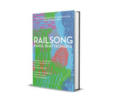 Front cover of the book 'Railsong: A Novel' by Rahul Bhattacharya.