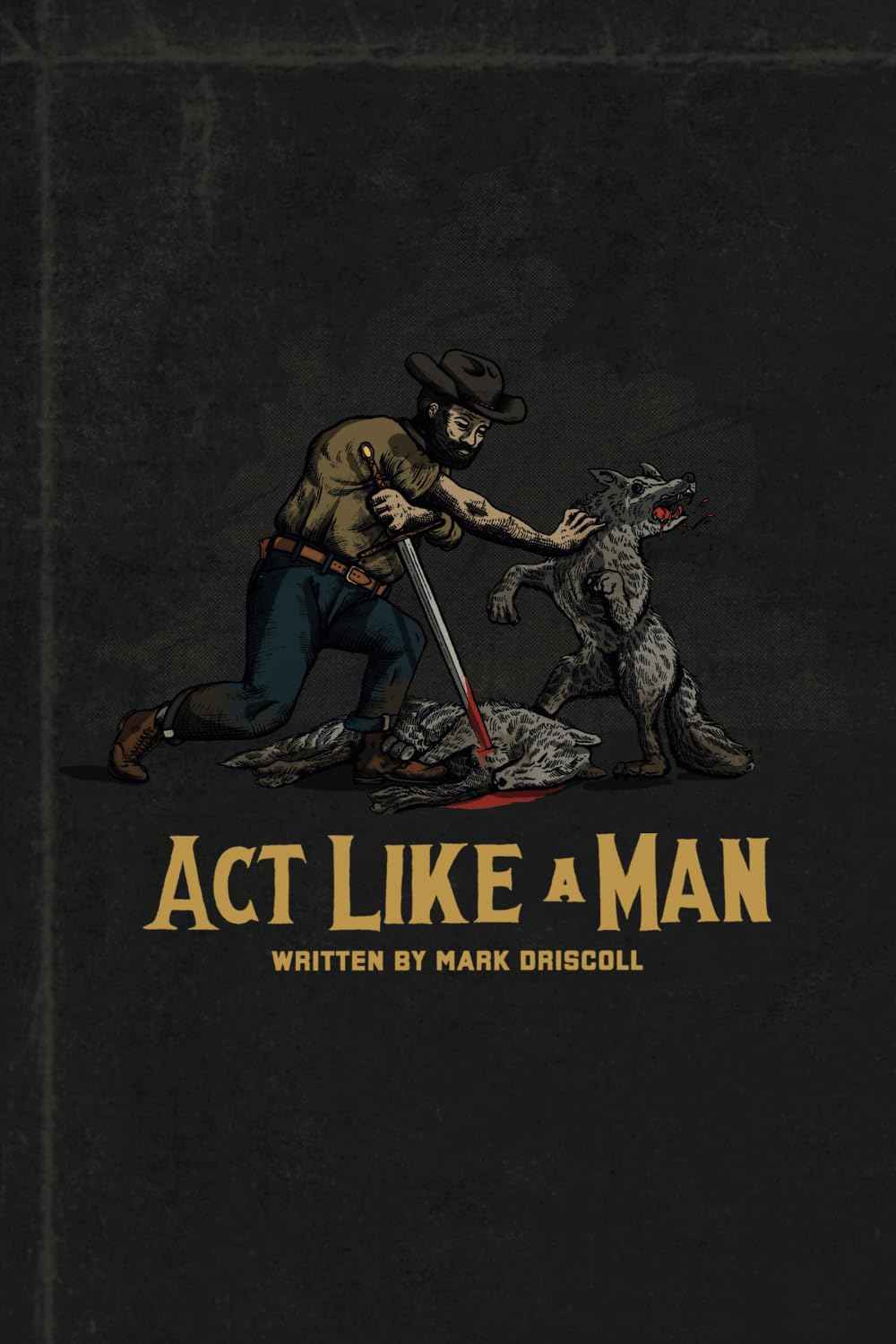 Act Like a Man: -PaperbackÐ  by Mark Driscoll
