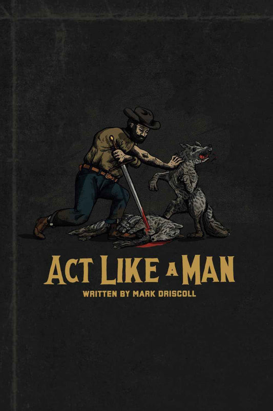 Act Like a Man: -PaperbackÐ  by Mark Driscoll
