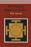 Sri Vijnana Bhairava Tantra: The Ascent NYBooksHub