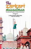 Front cover of the book 'The Sarkari Mussalman' by Z U Shah.