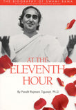 Front cover of the book 'At the Eleventh Hour: The biography of Swami Rama' by Tigunait Pandit.