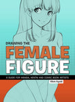 Drawing the Female Figure: A Guide for Manga, Hentai and Comic Book Artists NYBooksHub