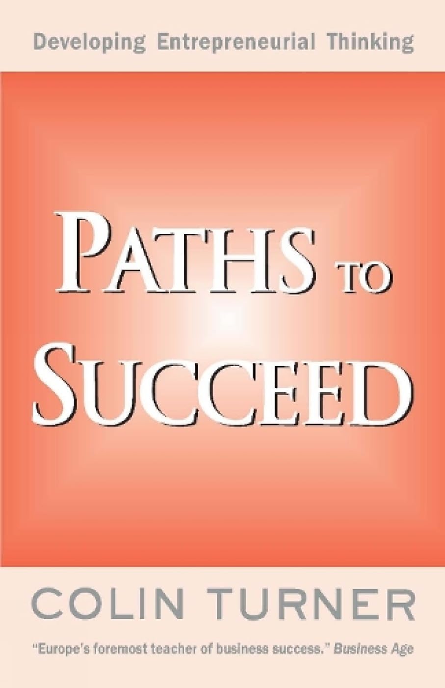 Front cover of the book 'Paths To Succeed' by Turner, Colin.