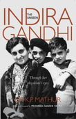 Front cover of the book 'The Unseen Indira Gandhi: Through her physician's eyes' by Dr K P Mathur.