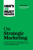 Front cover of the book 'HBR's 10 Must Reads on Strategic Marketing' by Na.