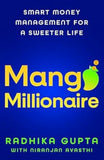 Front cover of the book 'Mango Millionaire' by Radhika Gupta, Niranjan Avasthi.