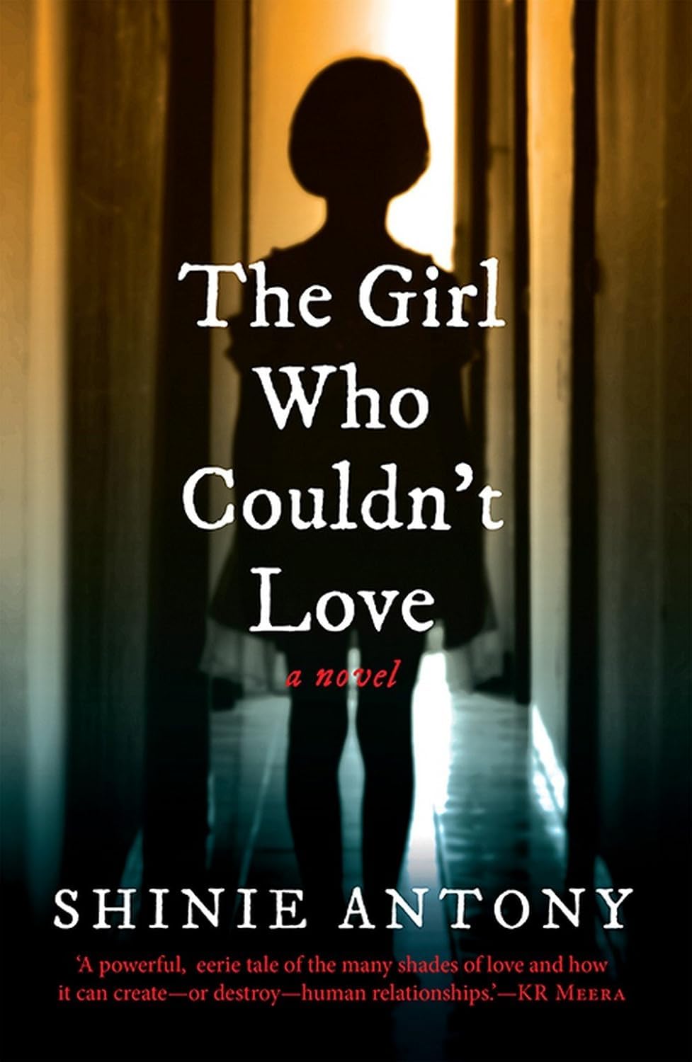Front cover of the book 'The Girl Who Couldn't Love' by Shinie Antony.