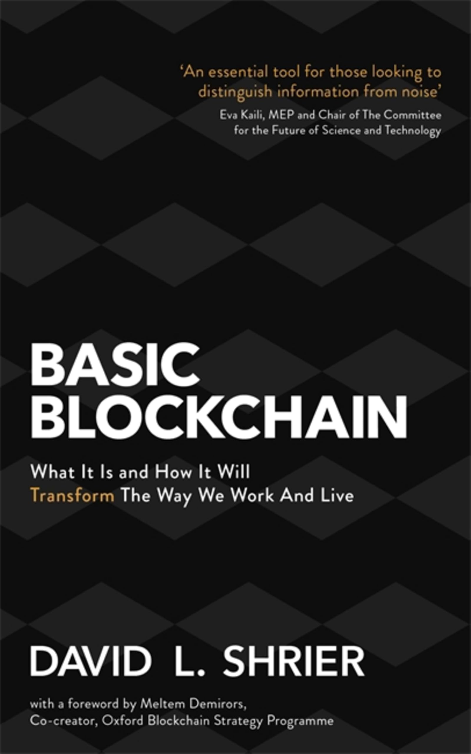 Front cover of the book 'Basic Blockchain: What It Is and How It Will Transform the Way We Work and Live' by L. Shrier, David.
