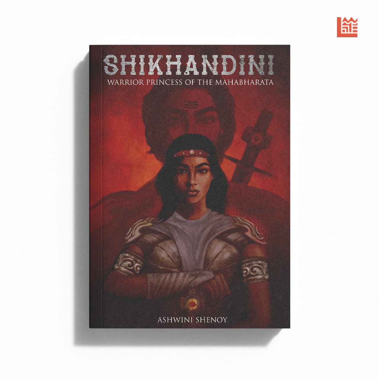 Front cover of the book 'Shikhandini: Warrior Princess of the Mahabharata' by Ashwini Shenoy.