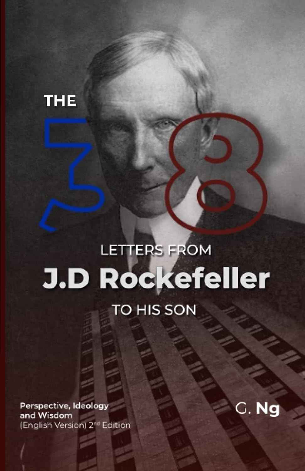 The 38 Letters from J.D. Rockefeller to his son (black) --  PaperbackÐ  by G. Ng