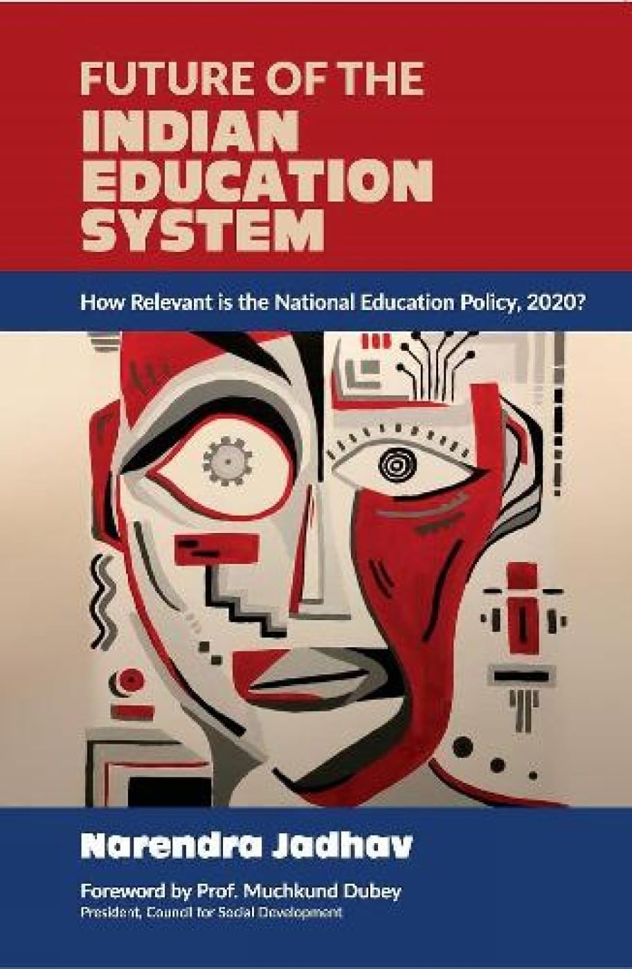 Front cover of the book 'KONARK PUBLISHERS Future of the Indian Education System: How relevant is the national Educational Policy 2020?' by Narendra Jadhav.