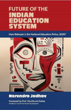 Front cover of the book 'KONARK PUBLISHERS Future of the Indian Education System: How relevant is the national Educational Policy 2020?' by Narendra Jadhav.