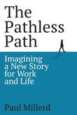 The Pathless Path PaperbackÐ  25 September 2024 by Paul Millerd (Author)
