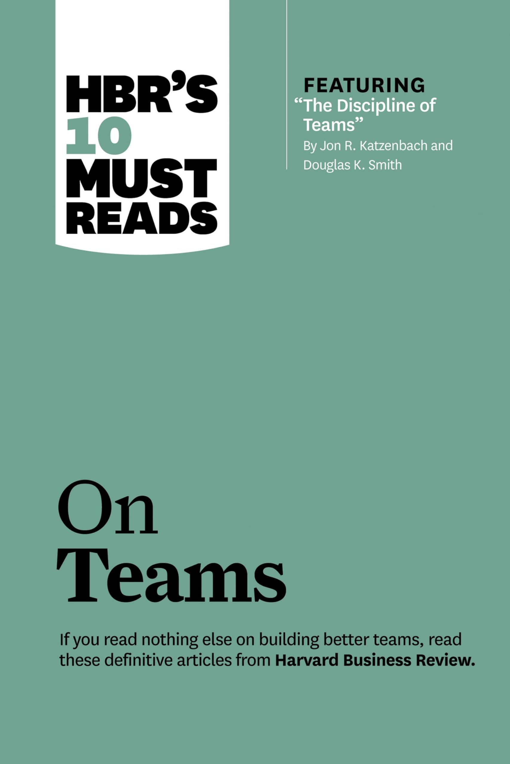 Front cover of the book 'HBR's 10 Must Reads on Teams (with featured article "The Discipline of Teams," by Jon R. Katzenbach and Douglas K. Smith' by Na.