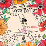 Front cover of the Paperback book 'I Love Ballet Pia Raina' by Pia Raina.