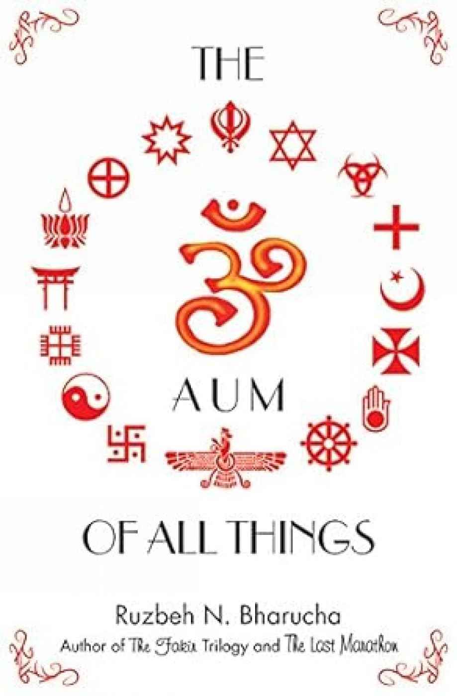 The Aum of all Things - PaperbackÐ  by Ruzbeh N.Bharucha