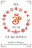 The Aum of all Things - PaperbackÐ  by Ruzbeh N.Bharucha