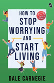Front cover of the book 'HOW TO STOP WORRYING AND START LIVING (International Edition)' by Dale Carnegie.