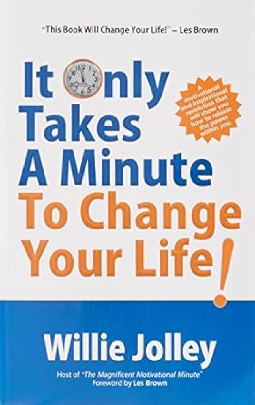 Front cover of the book 'It Only Takes a Minute to Change Your Life' by Willie Jolley.