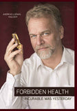 Forbidden Health: incurable was yesterday -- PaperbackÐ   by Andreas Ludwig Kalcker