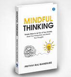 Front cover of the book 'Mindful Thinking: Simple Ways to Let Go of Your Anxiety, Boost Your Productivity and Rewire Your Thoughts Unlock Mental' by Prithvi Raj Banerjee.