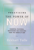 Front cover of the book 'Practicing The Power Of Now' by Tolle, Eckhart.
