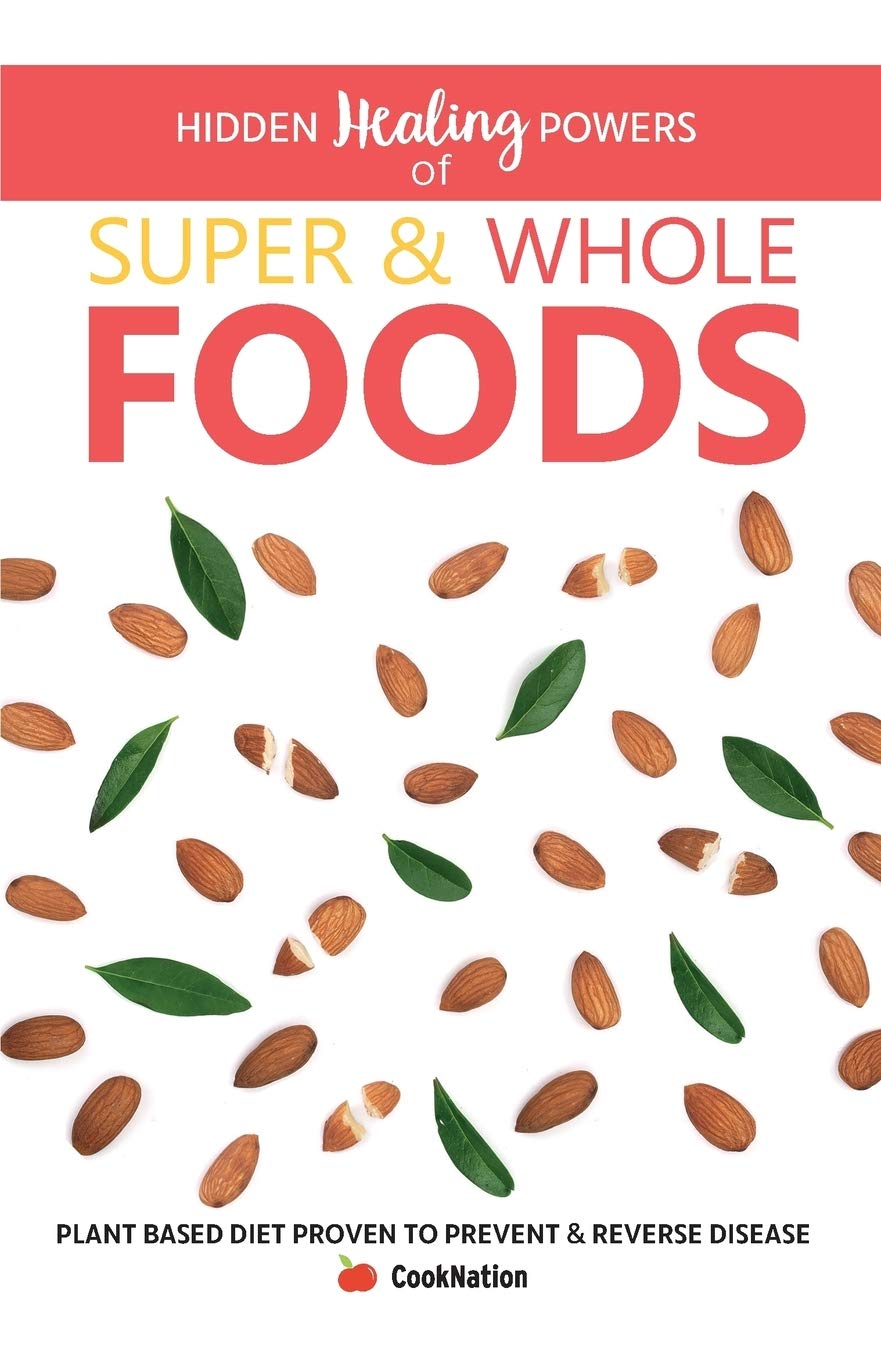 Hidden Healing Powers Of Super & Whole Foods:: - PaperbackÐ   by Cooknation