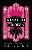 The Rivaled Crown PaperbackÐ   by Holly Renee
