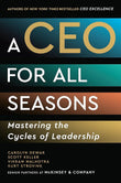 Front cover of the book 'A CEO for All Seasons: Mastering the Cycles of Leadership' by Carolyn Dewar, Scott Keller, Vik Malhotra, and Kurt Strovink.