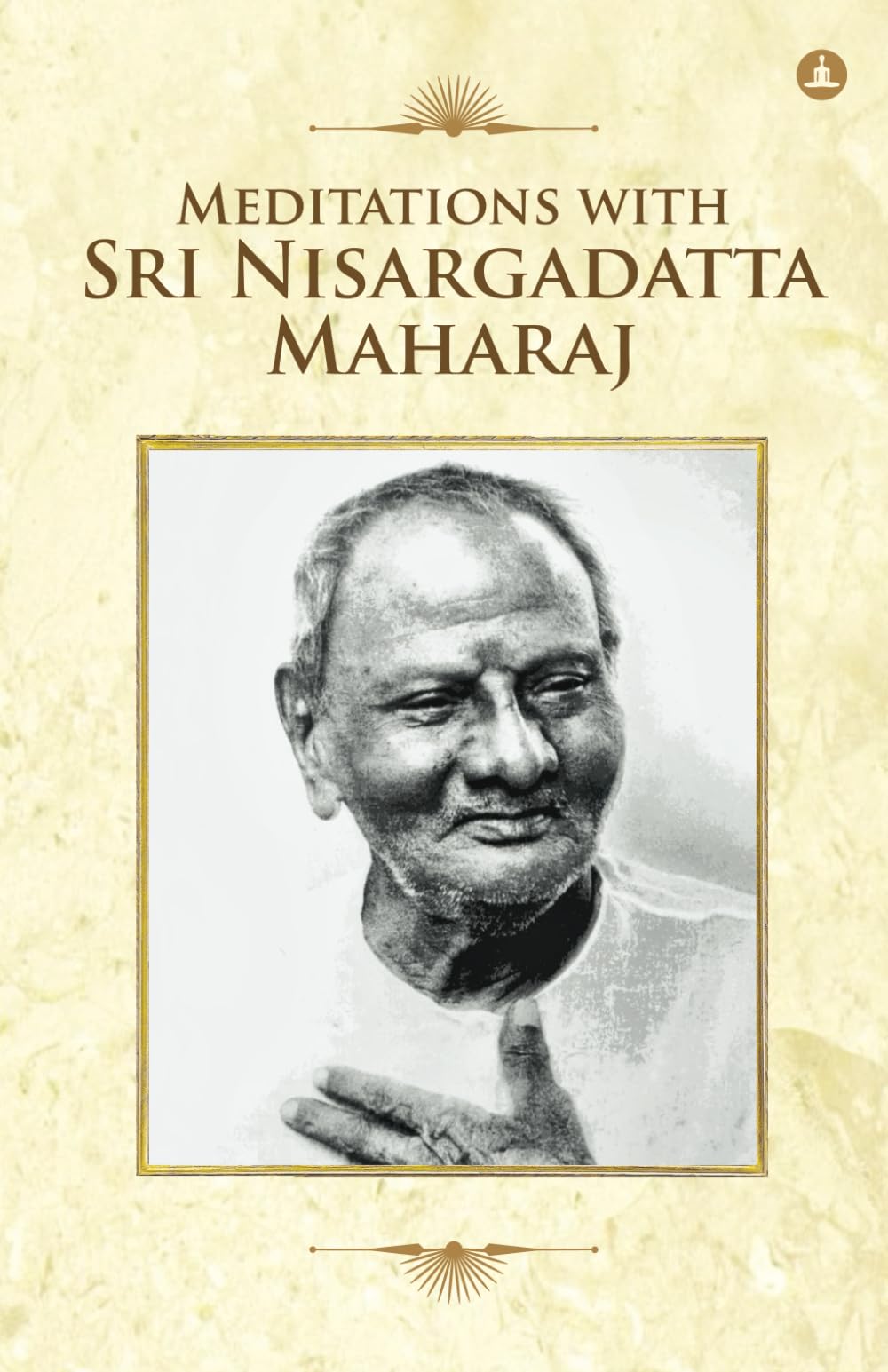 Front cover of the book 'Meditations With Sri Nisargadatta Maharaj' by Shri Nisargadatta Maharaj.