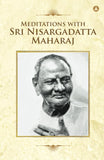 Front cover of the book 'Meditations With Sri Nisargadatta Maharaj' by Shri Nisargadatta Maharaj.