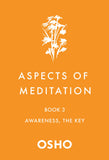 Front cover of the book 'Aspects of Meditation Book 3: Awareness, the Key' by Osho.
