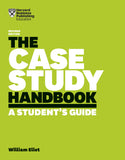 Front cover of the book 'The Case Study Handbook, Revised Edition: A Student's Guide' by Ellet, William.