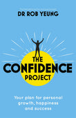 Front cover of the book 'The Confidence Project' by Dr Rob Yeung.