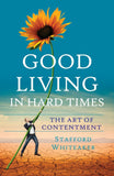 Front cover of the book 'Good Living In Hard Times' by Stafford Whiteaker.